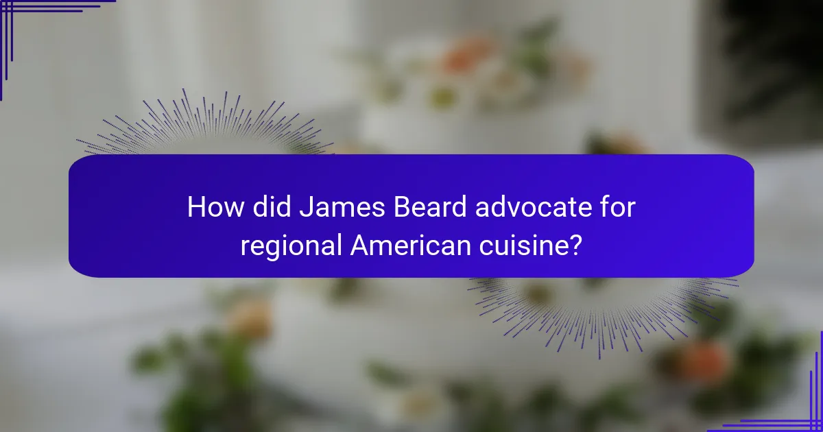 How did James Beard advocate for regional American cuisine?