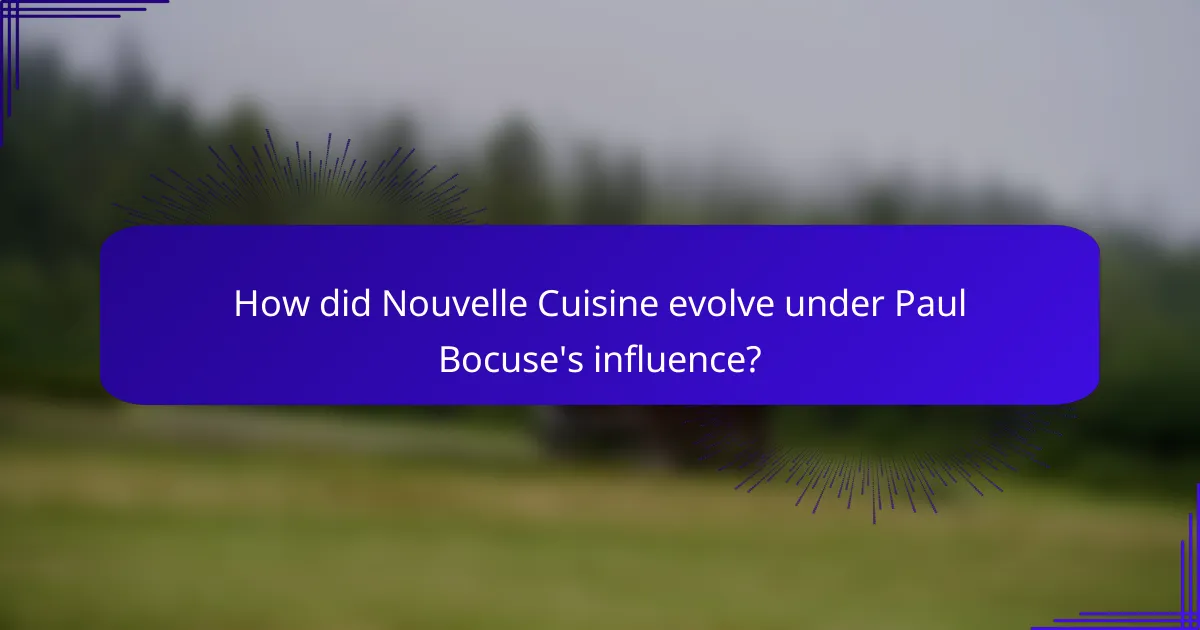How did Nouvelle Cuisine evolve under Paul Bocuse's influence?