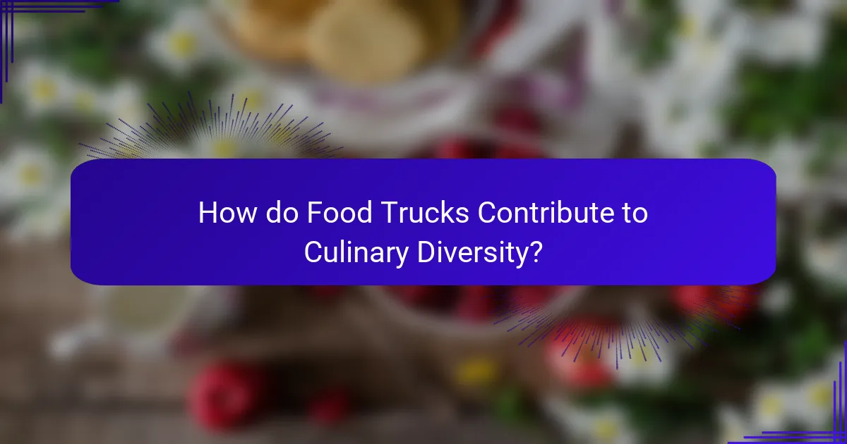 How do Food Trucks Contribute to Culinary Diversity?