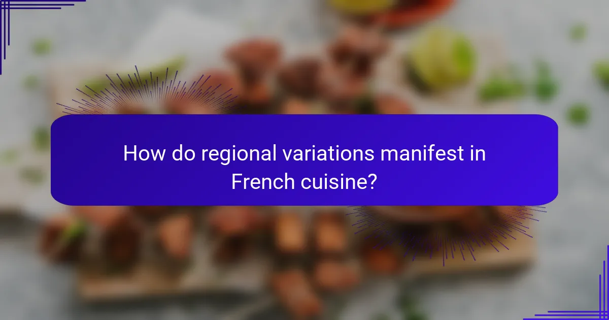 How do regional variations manifest in French cuisine?