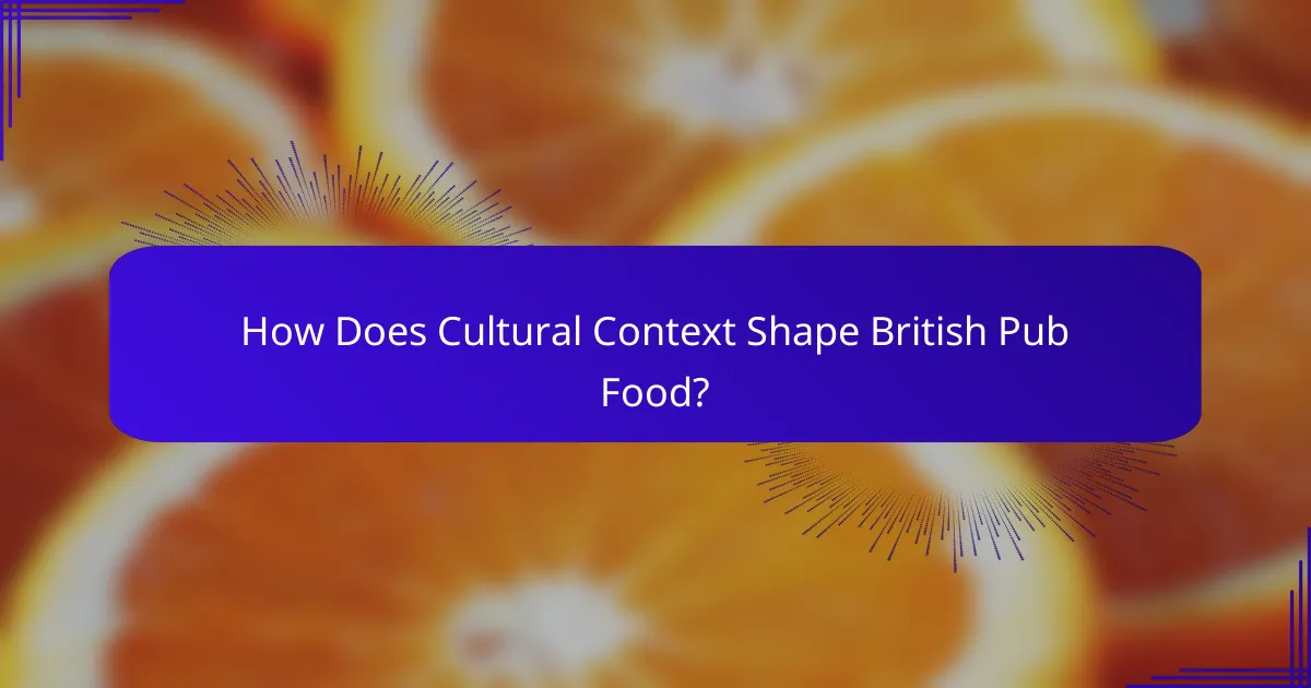 How Does Cultural Context Shape British Pub Food?