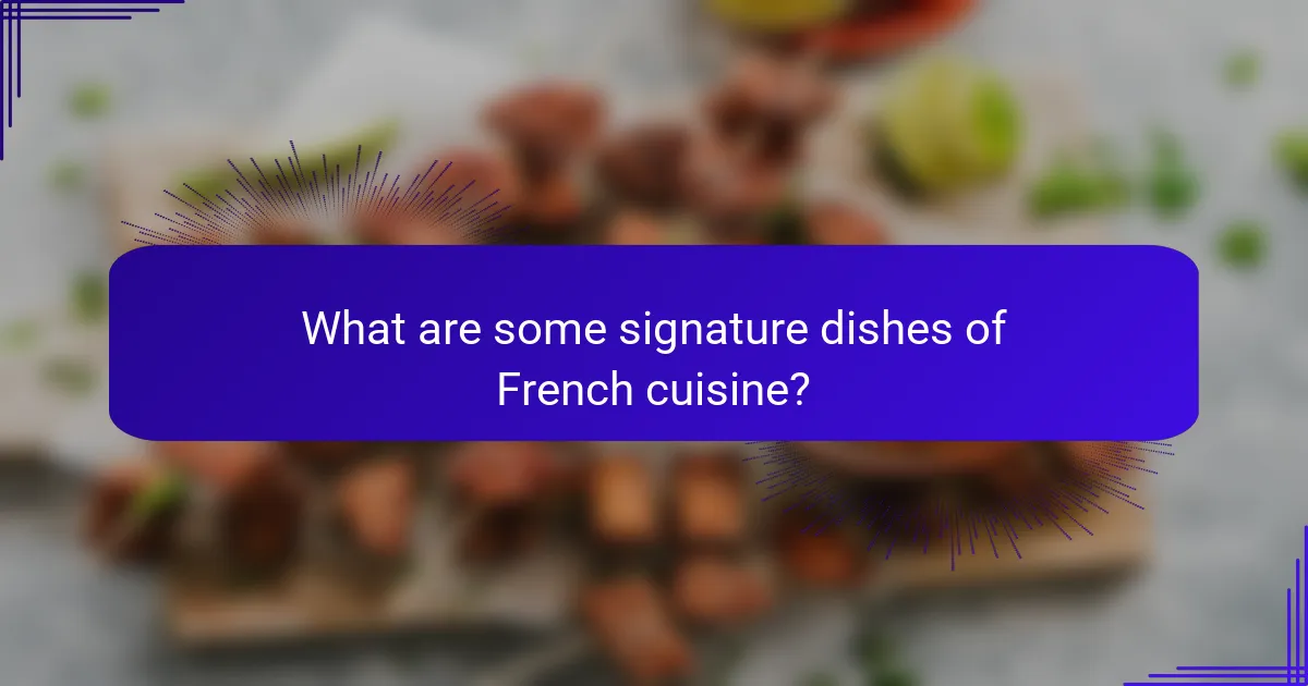 What are some signature dishes of French cuisine?
