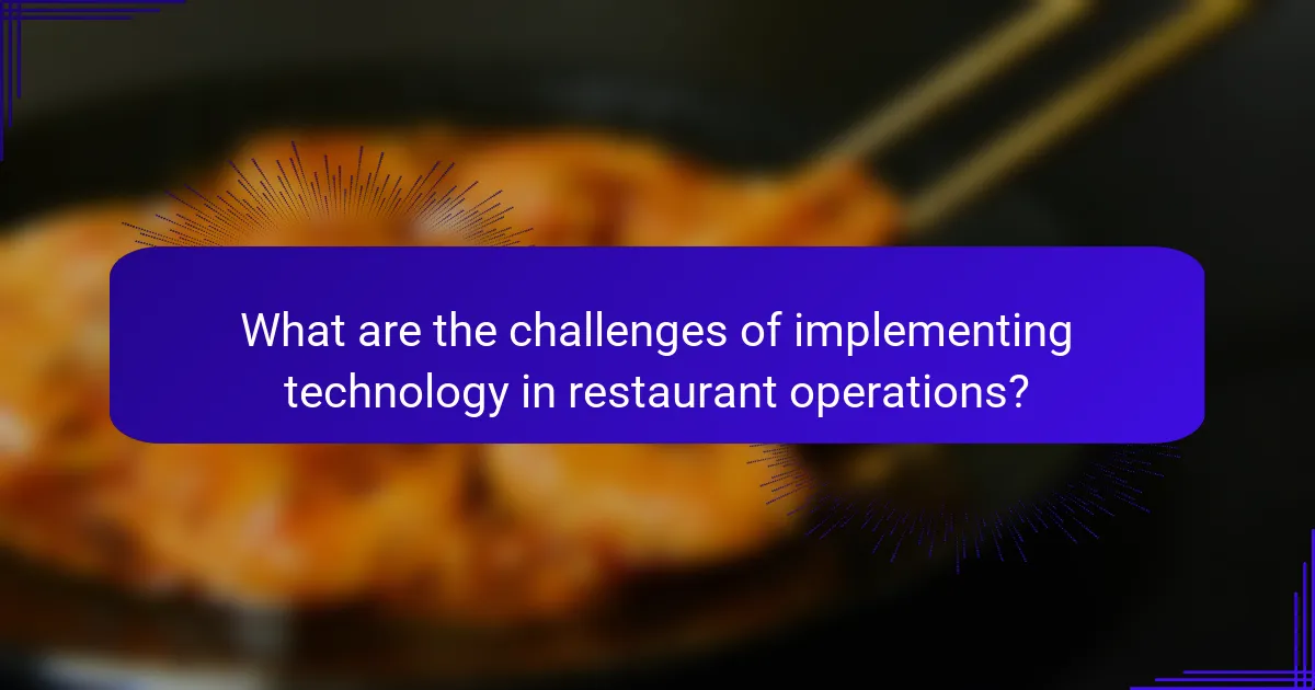 What are the challenges of implementing technology in restaurant operations?