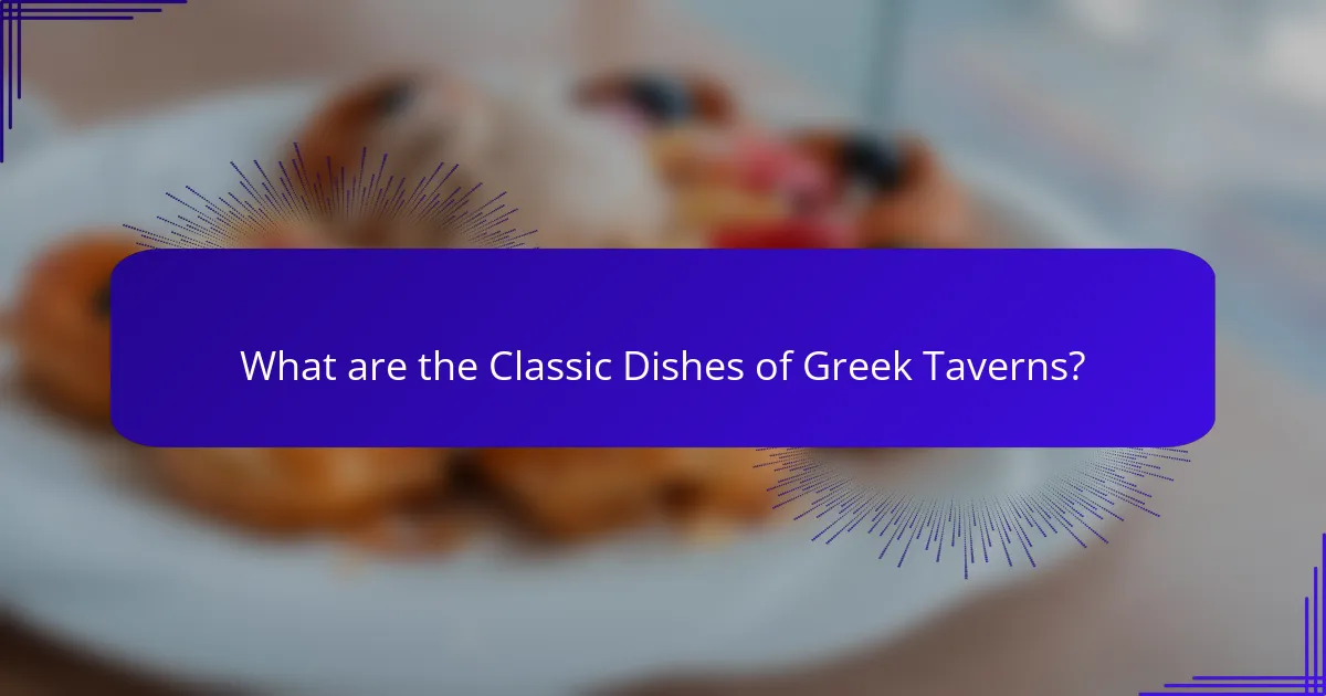 What are the Classic Dishes of Greek Taverns?
