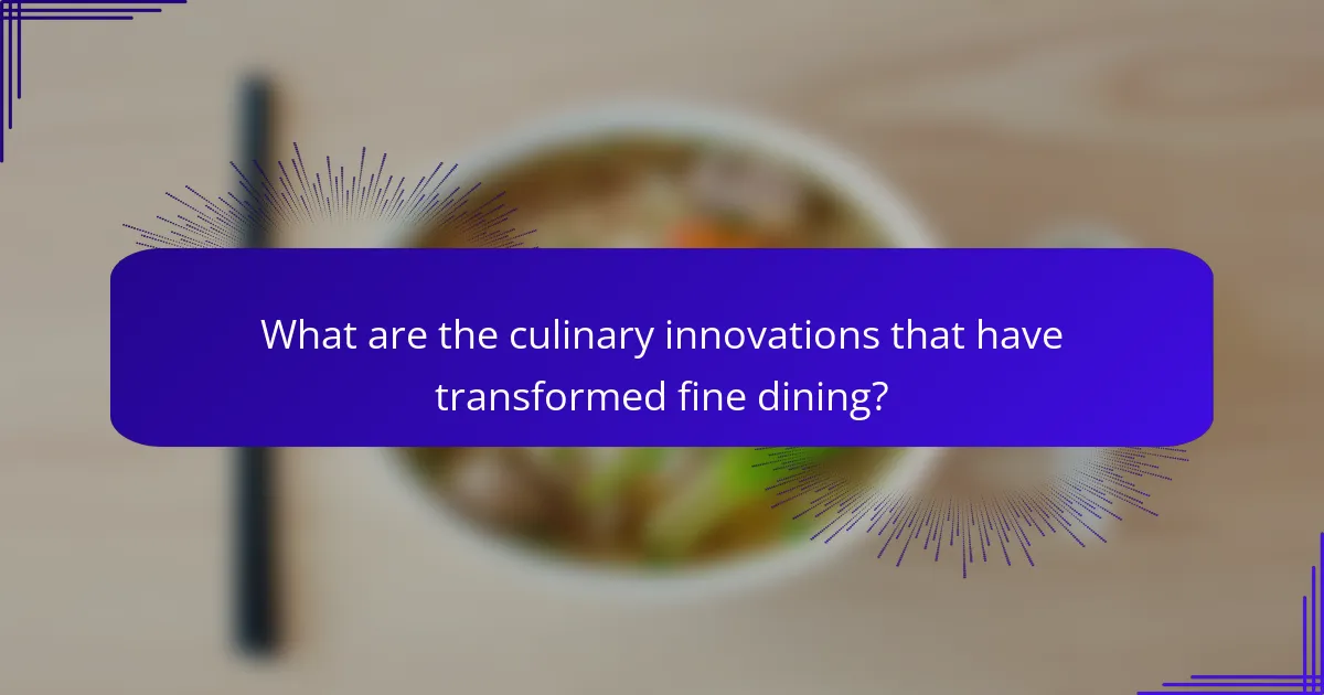 What are the culinary innovations that have transformed fine dining?