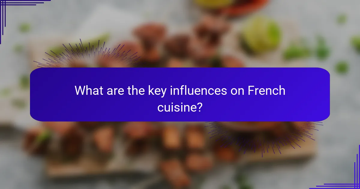 What are the key influences on French cuisine?