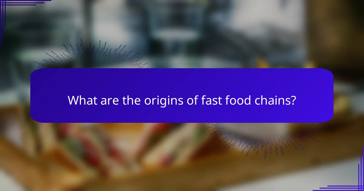 What are the origins of fast food chains?