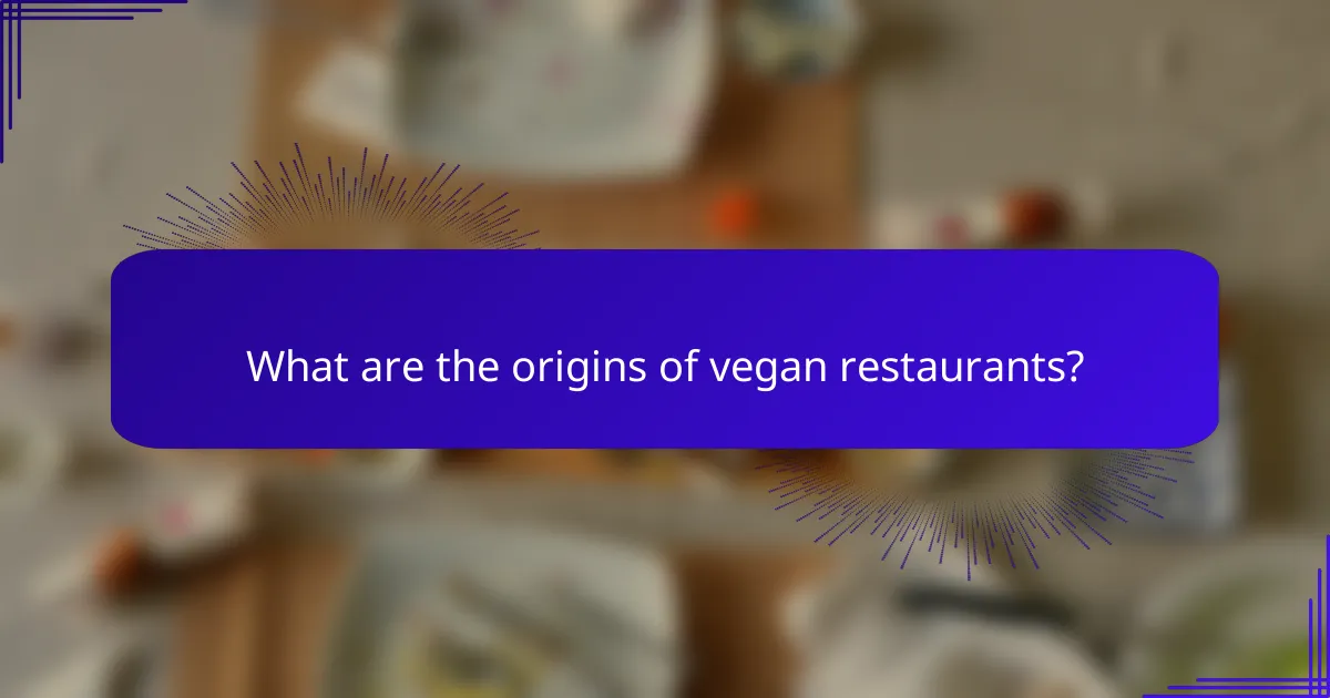What are the origins of vegan restaurants?