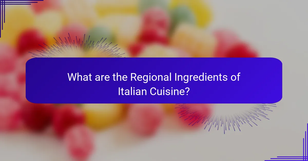 What are the Regional Ingredients of Italian Cuisine?