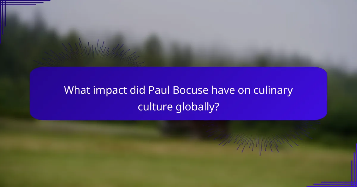 What impact did Paul Bocuse have on culinary culture globally?