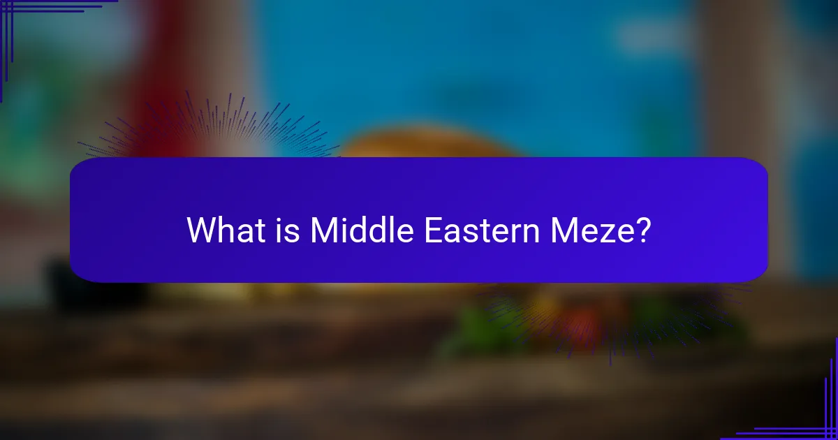 What is Middle Eastern Meze?