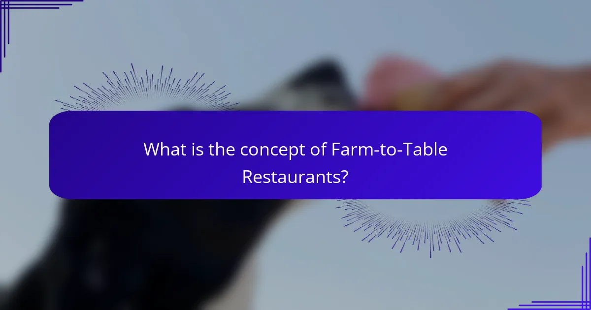 What is the concept of Farm-to-Table Restaurants?