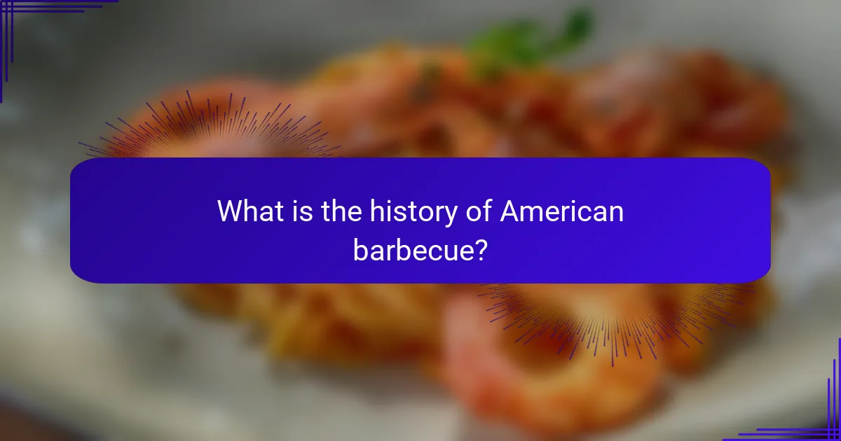 What is the history of American barbecue?