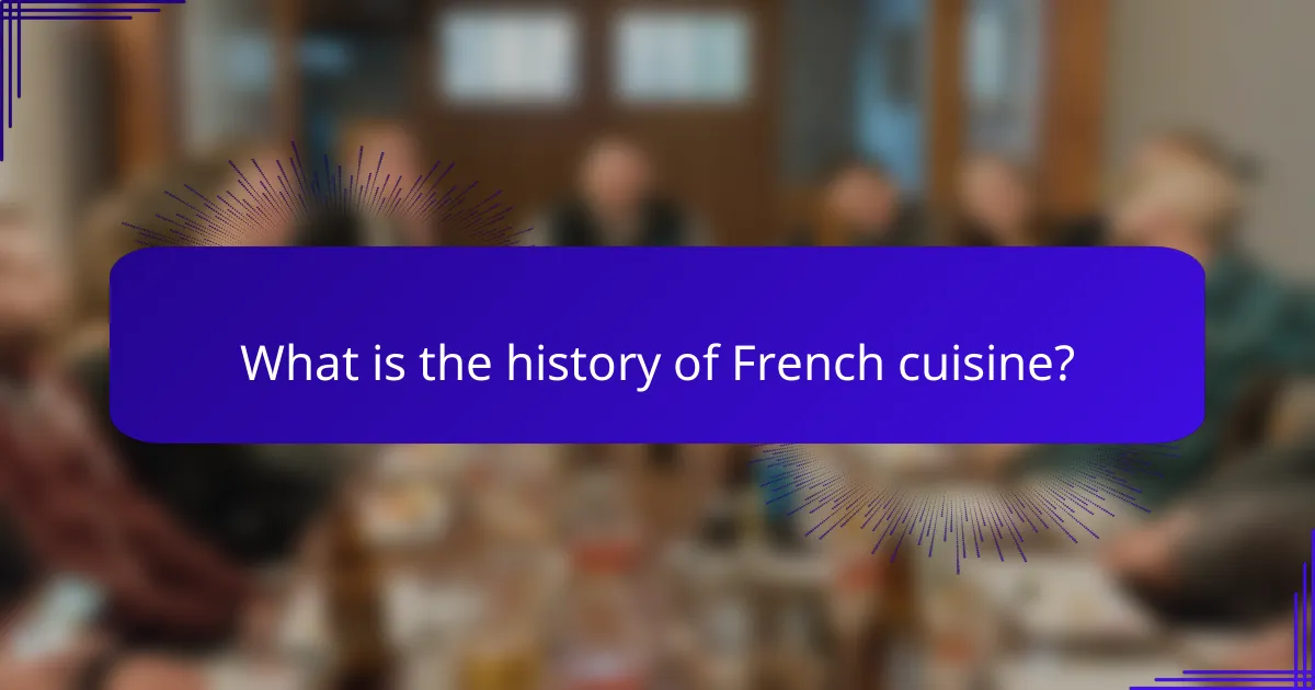 What is the history of French cuisine?