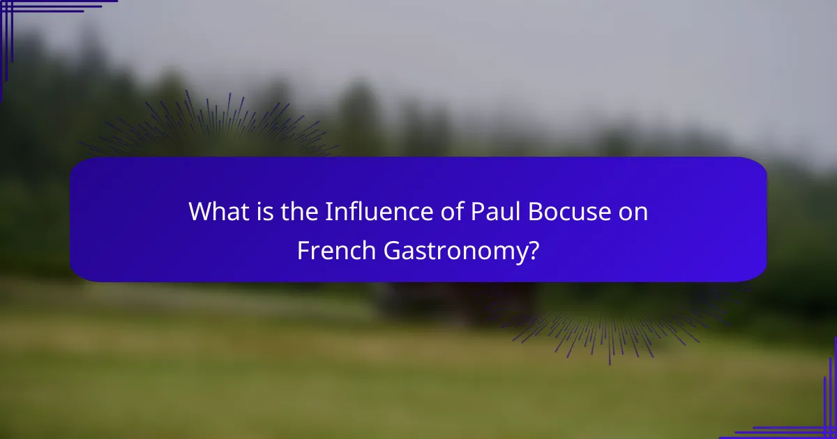 What is the Influence of Paul Bocuse on French Gastronomy?