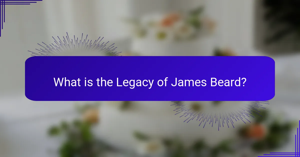 What is the Legacy of James Beard?